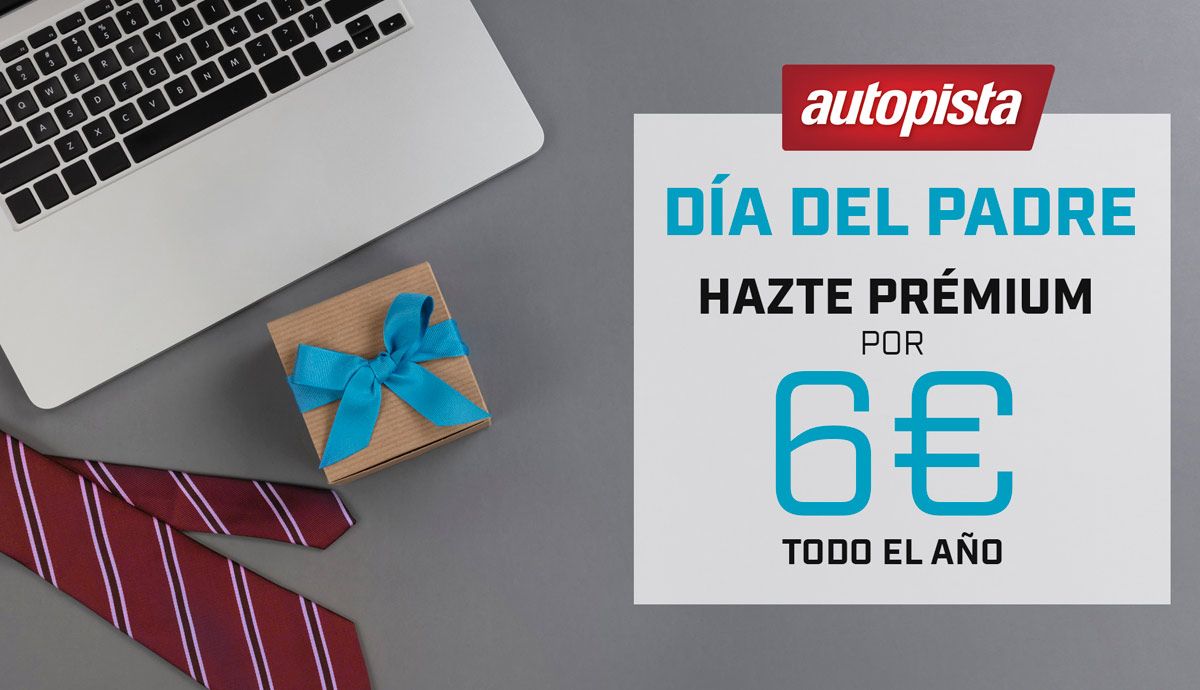 Hazte usuario Premium de Autopista.es con esta oferta por el Día del Padre.