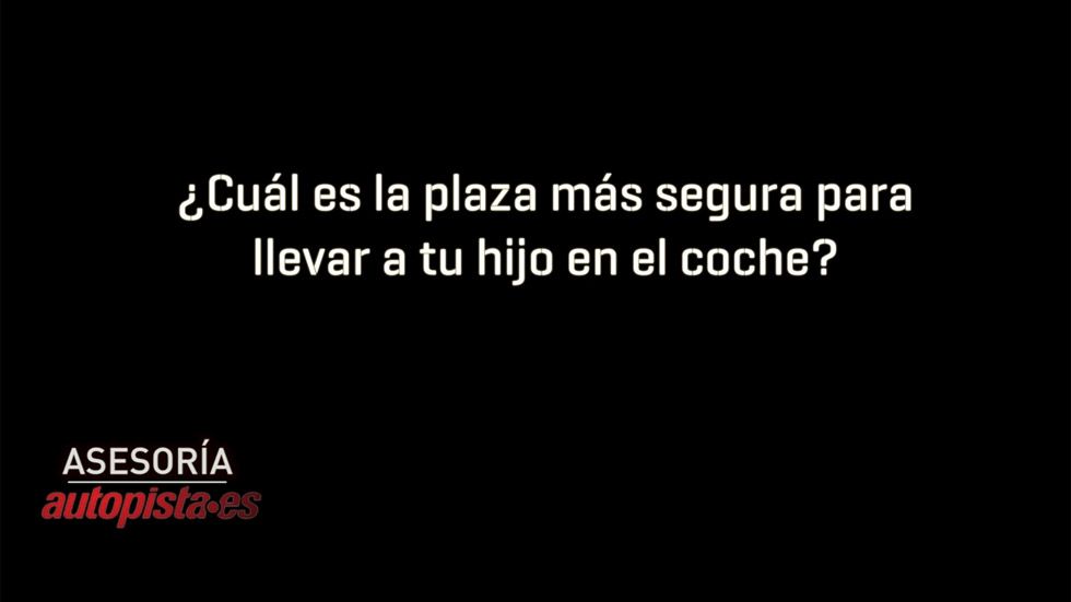 ¿Cuál es la plaza más segura para llevar a tu hijo en el coche?