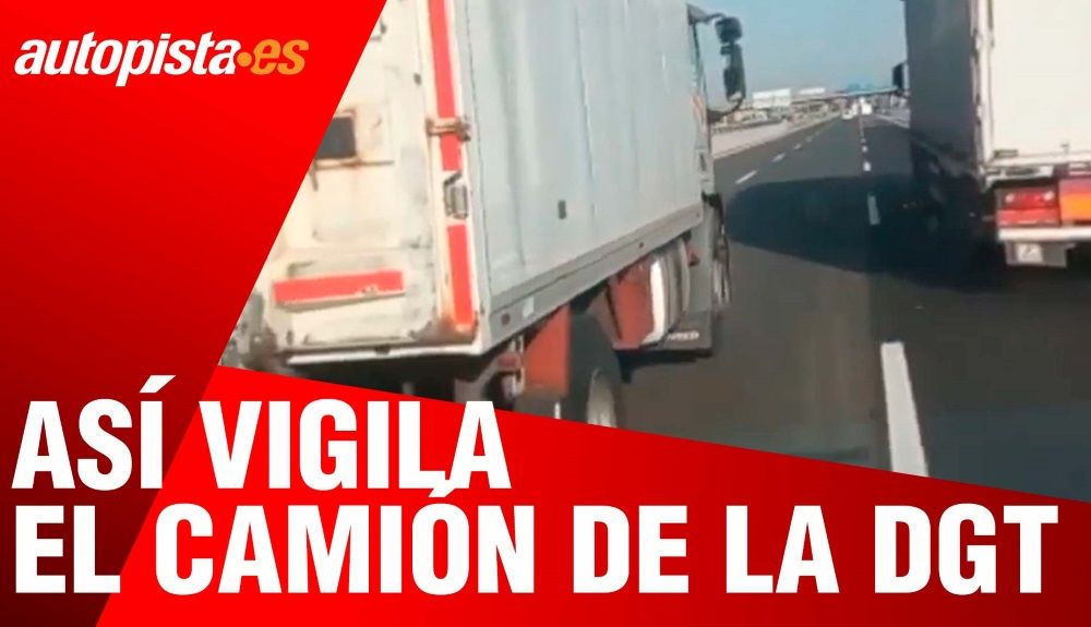 Así vigila el camión de la DGT: denuncian que persigue a vehículos