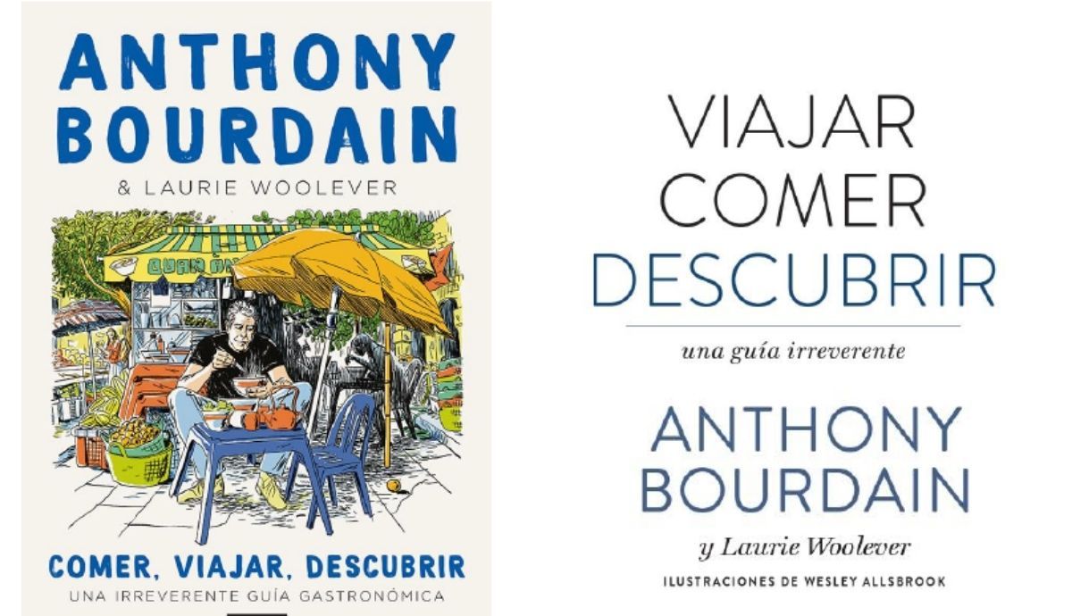 Comer, viajar, descubrir, la irreverente guía gastronómica de Anthony Bourdain.